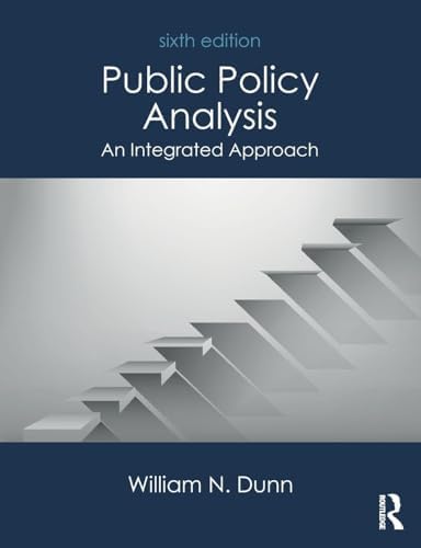 Public Policy Analysis: An Introduction (4th Edition): Dunn